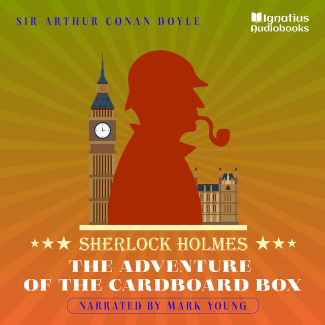 The Adventure of the Cardboard Box - Sherlock Holmes Audiobooks