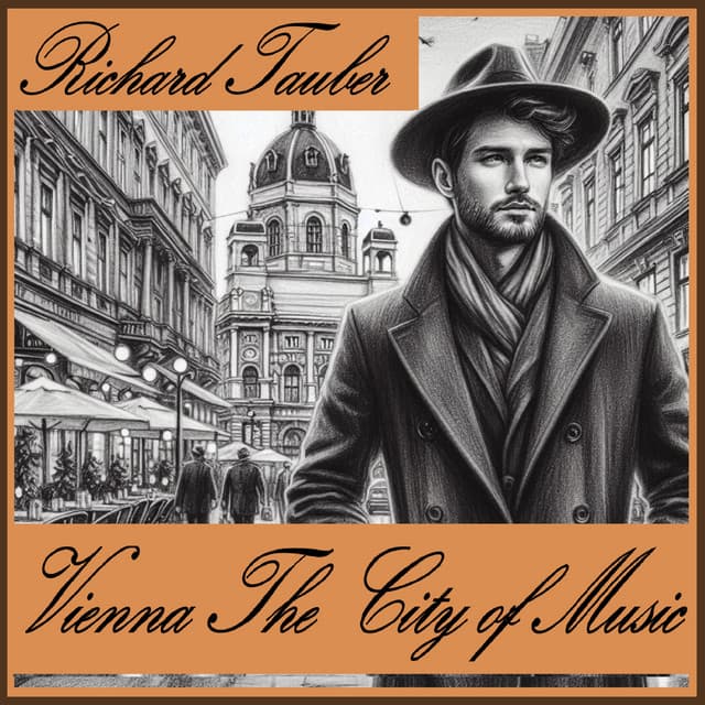 Vienna The City of Music - Richard Tauber