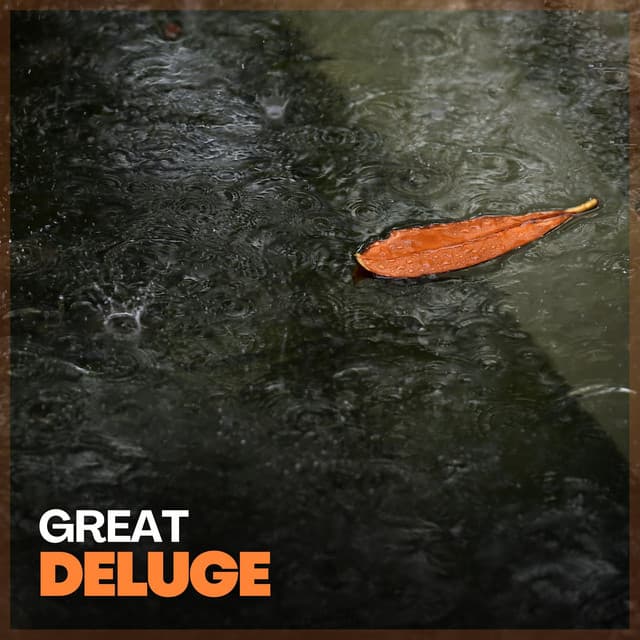 Great Deluge - Rain Sounds Nature Collection