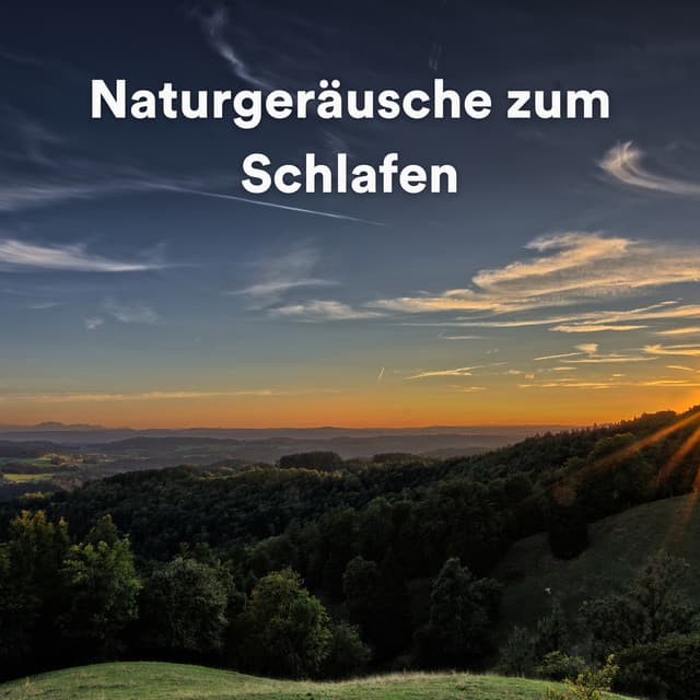 Naturgeräusche zum Schlafen - Naturgeräusche