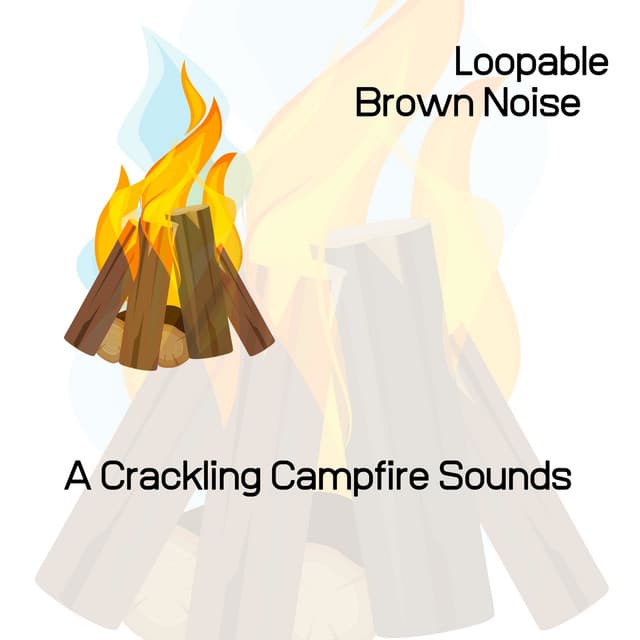 A Crackling Campfire Sounds with Brown Noise, Loopable - Campfire FX