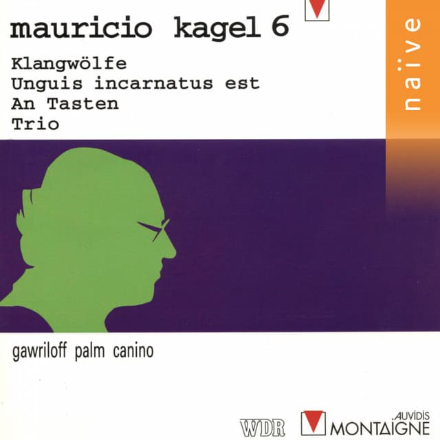 Mauricio Kagel: Klangwölfe, Unguis incarnatus est, An Tasten & Trio - Mauricio Kagel