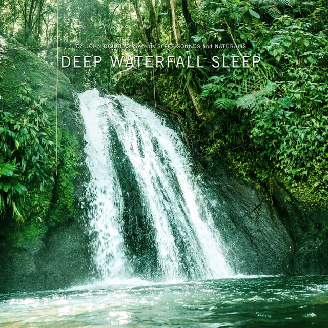 Deep Waterfall Sleep - Dr. John Douglas