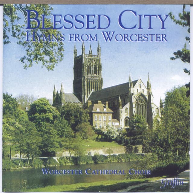 Blessed City: Hymns from Worcester - Worcester Cathedral Choir