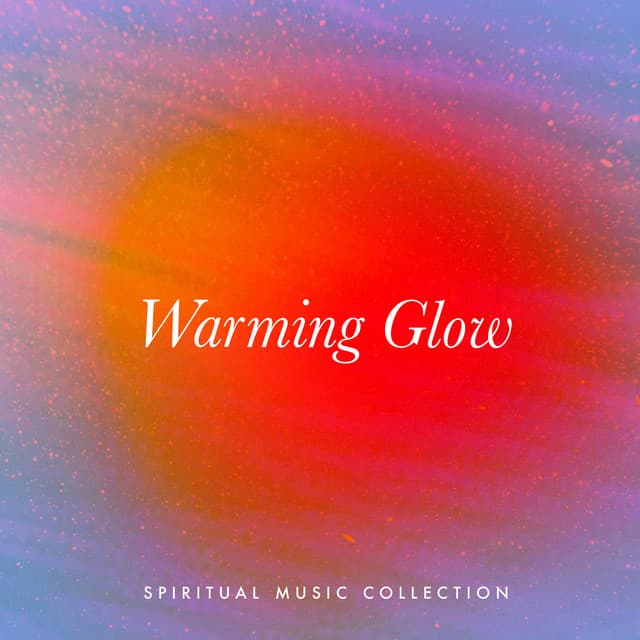 Warming Glow - Spiritual Music Collection