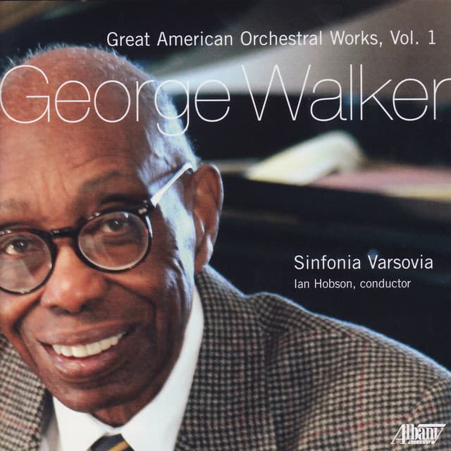 Great American Orchestral Works, Vol. 1 - George Walker