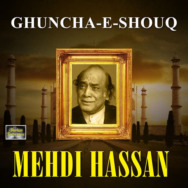 Ghuncha E Shouq - Mehdi Hassan