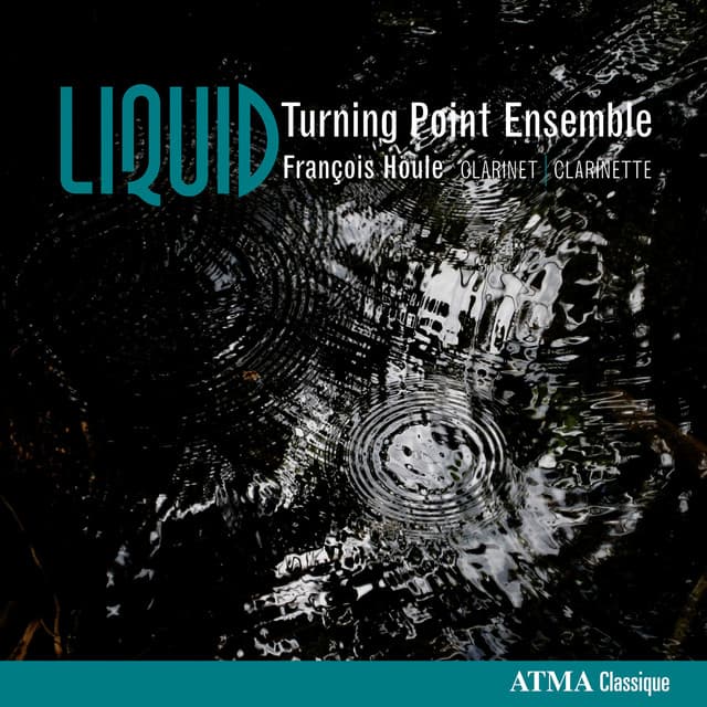 Korsrud, J.: Liquid / Plamondon, Y.: Schrift / Houle, F.: Clarinet Concerto / Scelsi, G.: Kya - Turning Point Ensemble