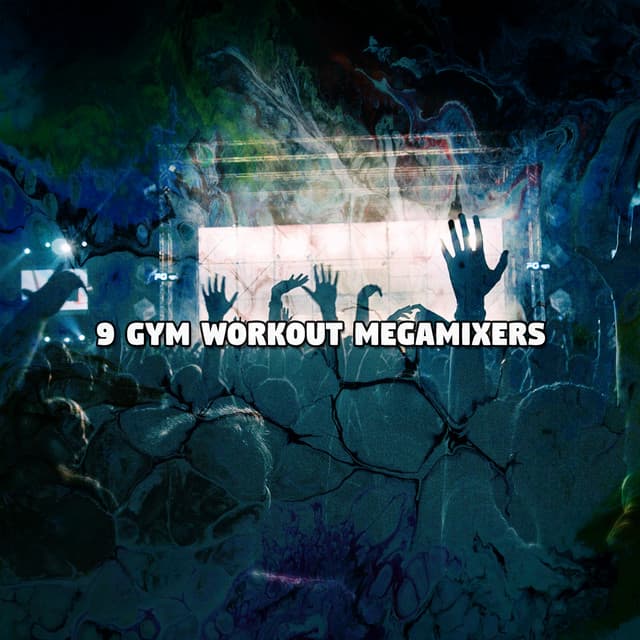 9 Gym Workout MegaMixers - Running Music Workout