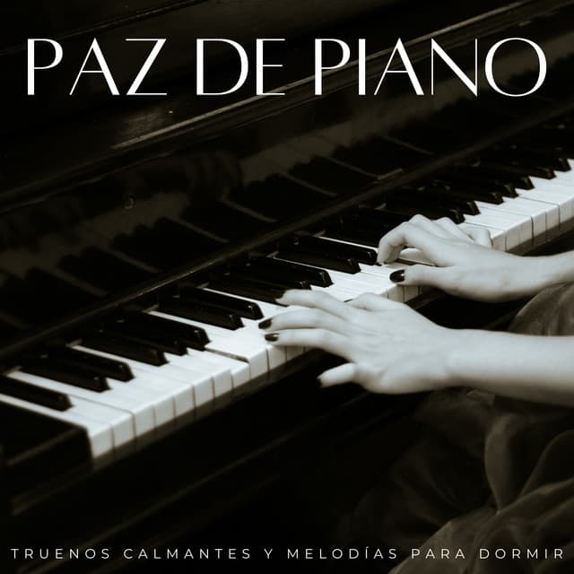Paz De Piano: Truenos Calmantes Y Melodías Para Dormir - Música de piano para conciliar el sueño más rápido
