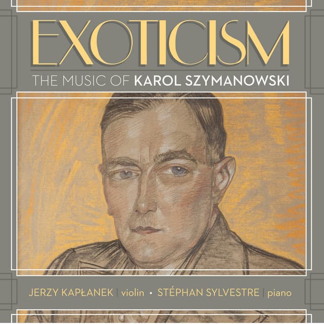 Szymanowski – Music for Violin and Piano - Karol Szymanowski