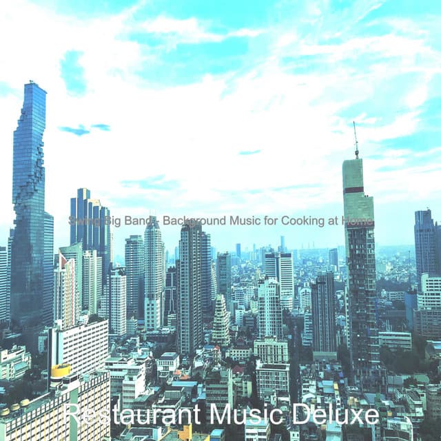 Swing Big Band - Background Music for Cooking at Home - Restaurant Music Deluxe