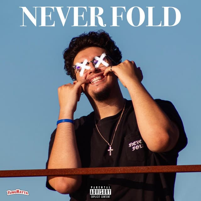 Never Fold - Yung Matta