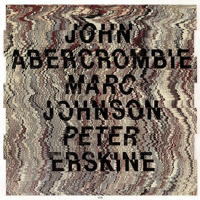 John Abercrombie / Marc Johnson / Peter Erskine - John Abercrombie