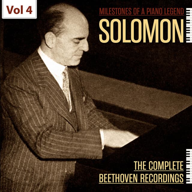 Milestones of a Piano Legend: Solomon, Vol. 4 - Ludwig van Beethoven