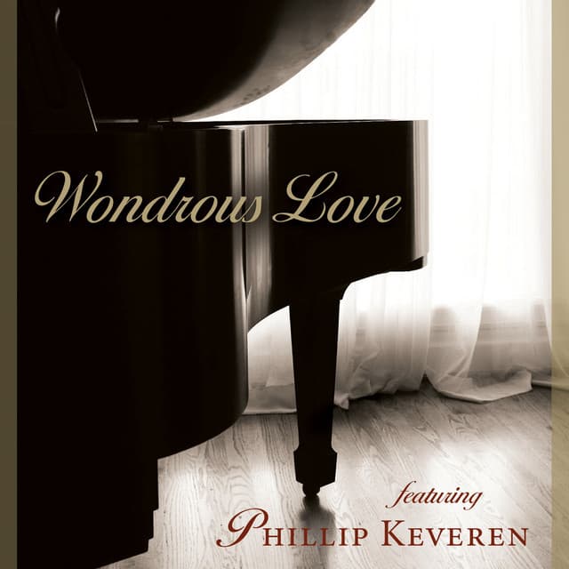 Wondrous Love - Piano and Praise - Phillip Keveren