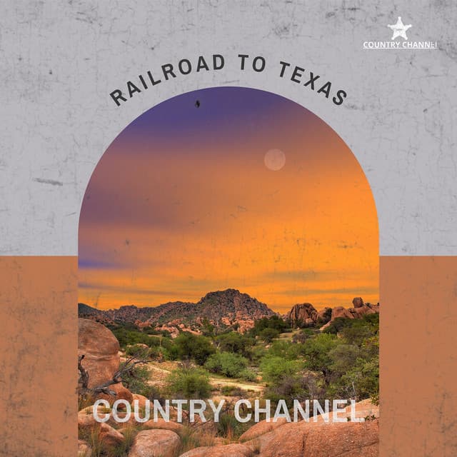 Railroad to Texas - Country Channel