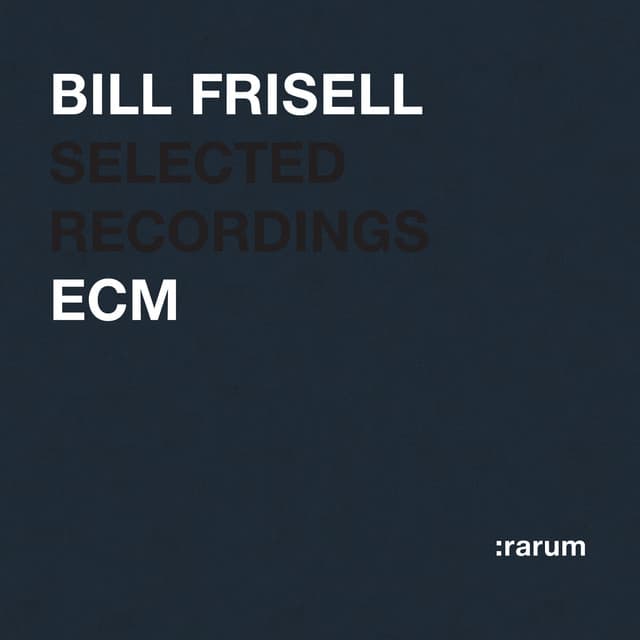 Selected Recordings - Bill Frisell