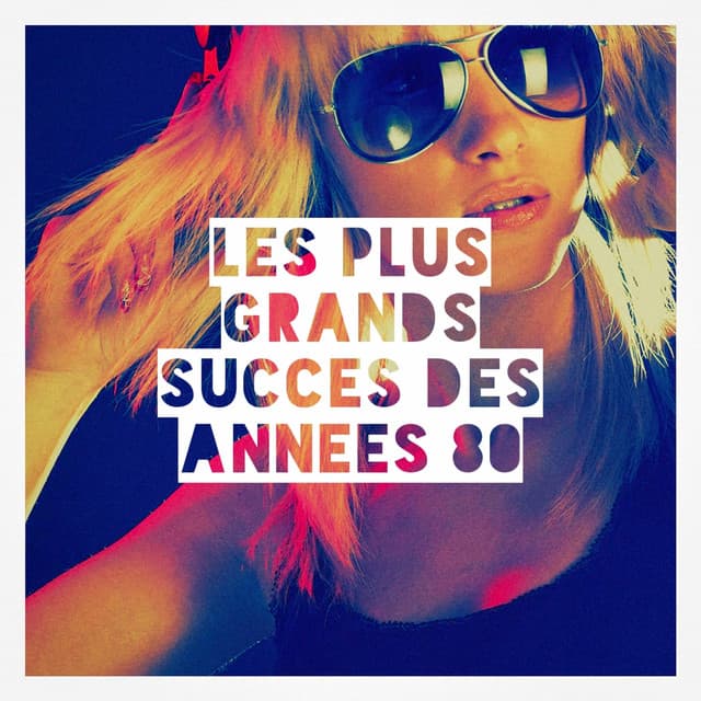 Les plus grands succès des années 80 - Génération 80