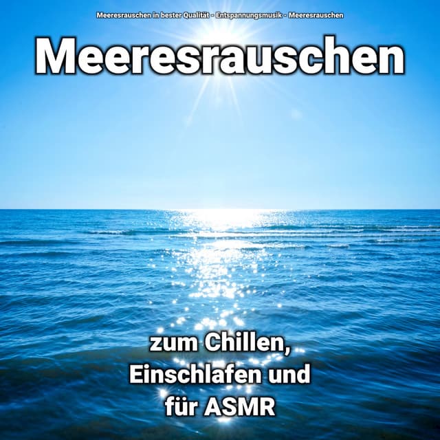 Meeresrauschen zum Chillen, Einschlafen und für ASMR - Meeresrauschen in bester Qualität