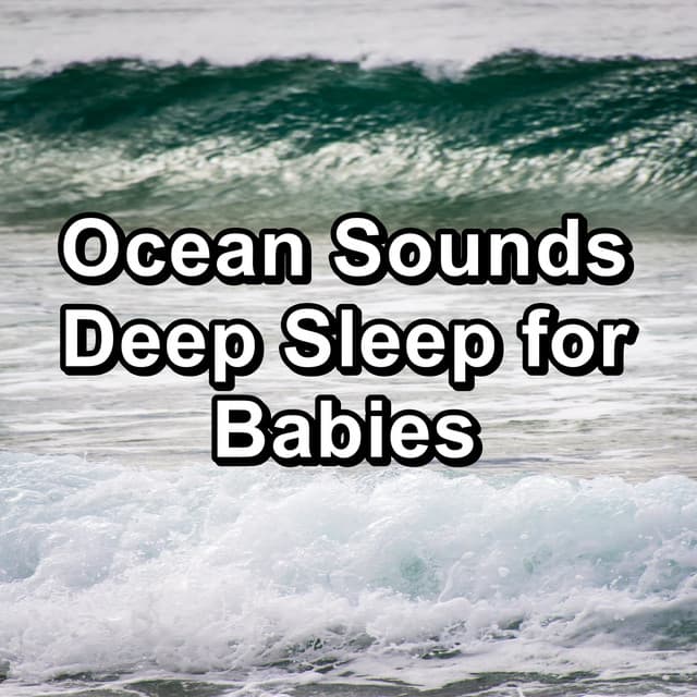 Ocean Sounds Deep Sleep for Babies - Sleep Waves