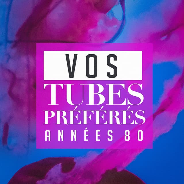 Vos tubes préférés : années 80 - Années 80 Forever