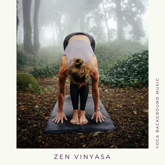 Zen Vinyasa: Yoga Background Music - Yoga mood