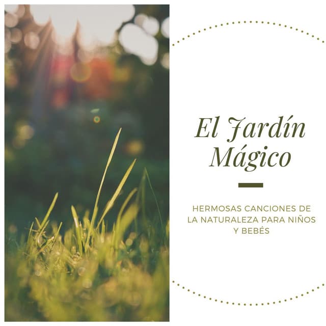 El Jardín Mágico: Hermosas Canciones de la Naturaleza para Niños y Bebés - Noche de Paz