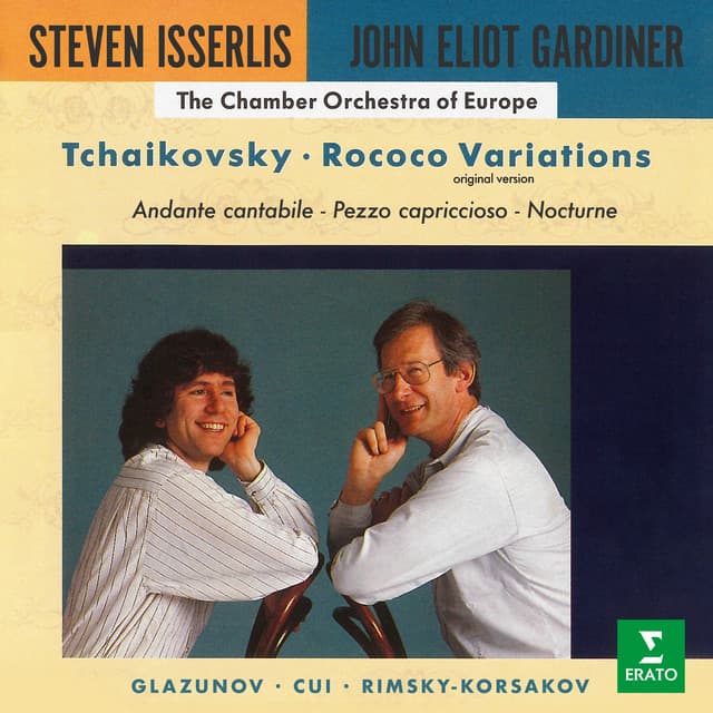 Tchaikovsky: Rococo Variations, Andante cantabile, Pezzo capriccioso & Nocturne - Cello Works by Glazunov, Cui, Rimsky-Korsakov - Steven Isserlis