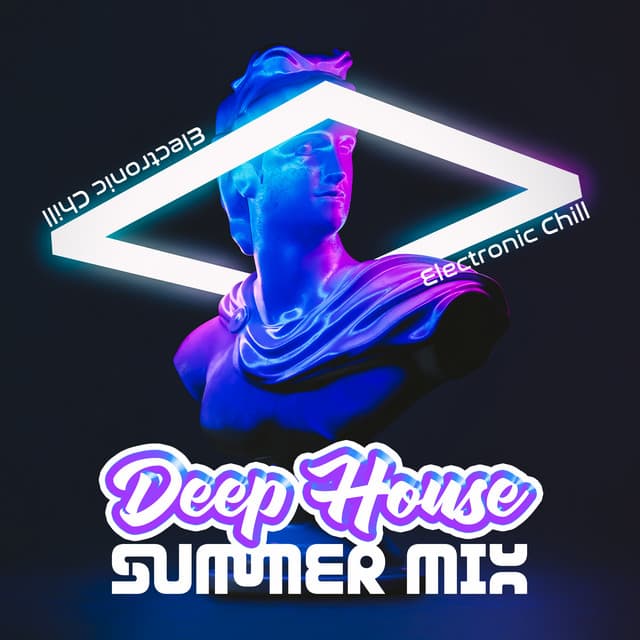 Deep House Summer Mix - Electronic Chill