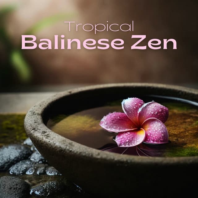 Tropical Balinese Zen: Essence of Relaxation, Indonesian Massage Journeys for Rejuvenation and Calming the Soul - Natures Orchestra