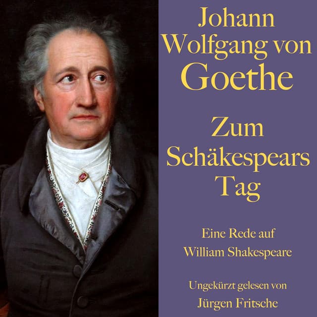 Johann Wolfgang von Goethe: Zum Schäkespears Tag - Johann Wolfgang von Goethe