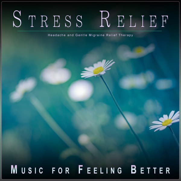 Stress Relief: Headache and Gentle Migraine Relief Therapy - Stress Relief Experience