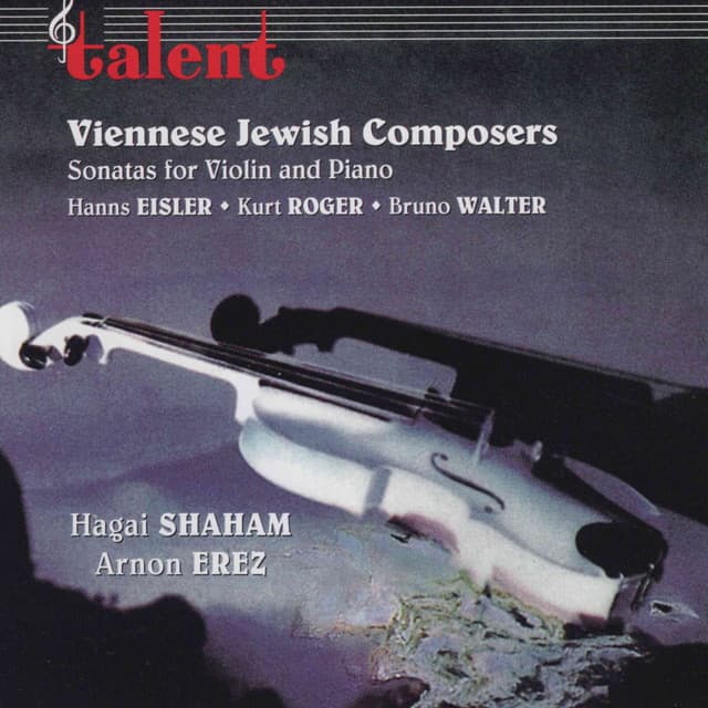 Eisler / Roger / Walter: Sonatas for Violin and Piano - Arnon Erez