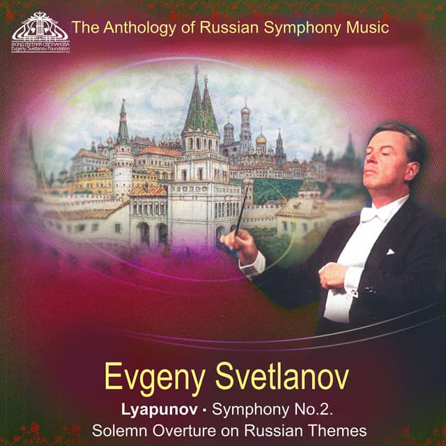 Lyapunov: Symphony No. 2, Solemn Overture on Russian Themes - Sergei Lyapunov