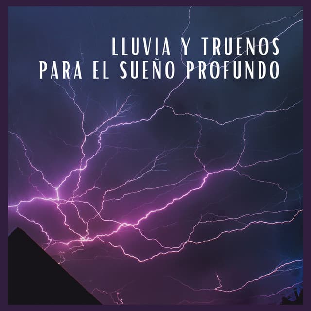 Lluvia y Truenos Para el Sueño Profundo - Sonidos de lluvia y ruido de fondo