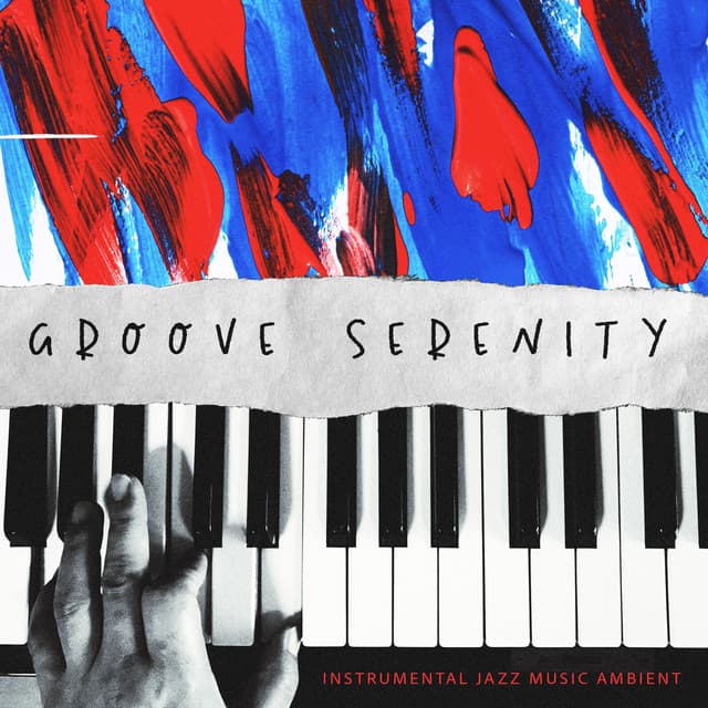 Groove Serenity - Instrumental Jazz Music Ambient