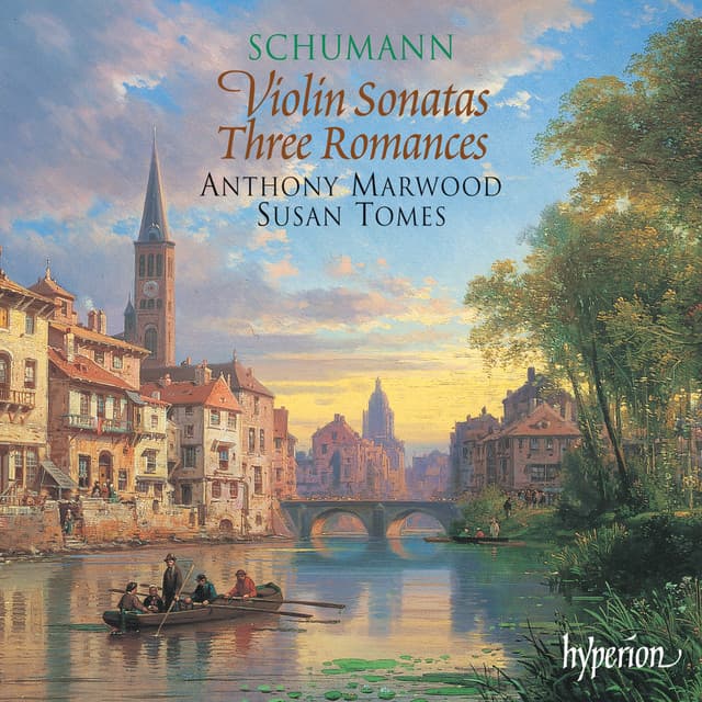 Schumann: Violin Sonatas Nos. 1 & 2; 3 Romances, Op. 94 - Robert Schumann