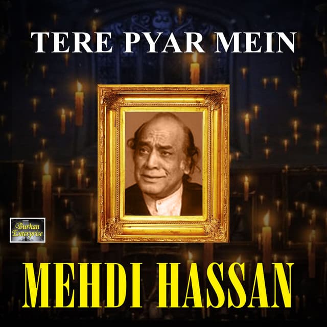 Tere Pyar Mein - Mehdi Hassan