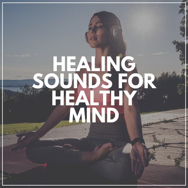 Healing Sounds for Healthy Mind - Binaural Landscapes