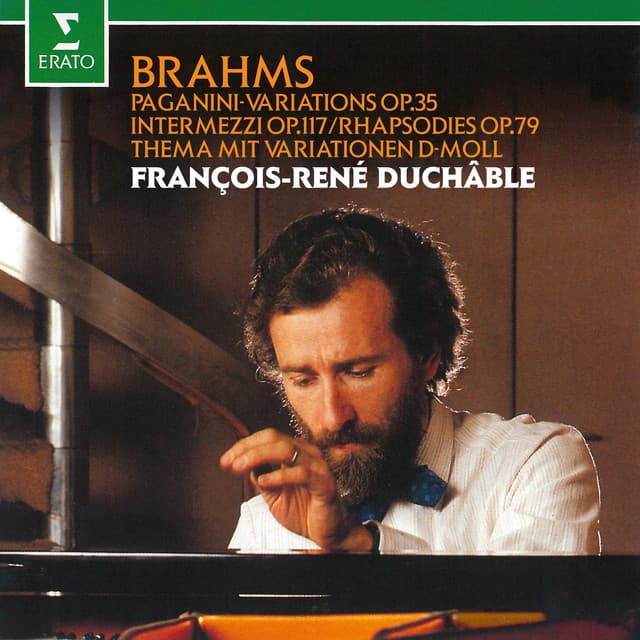 Brahms: Paganini Variations, Op. 35, Intermezzi, Op. 117 & Rhapsodies, Op. 79 - Johannes Brahms