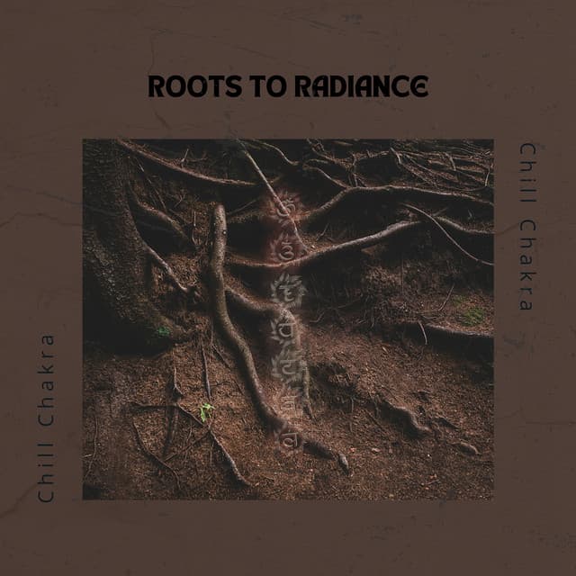 Roots to Radiance - Chill Chakra