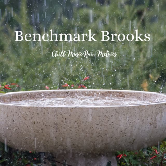 Benchmark Brooks: Chill Music Rain Metrics - Evening Chillout Playlist