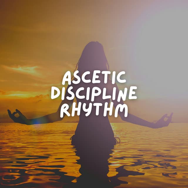 Ascetic Discipline Rhythm - Yoga Music Yoga