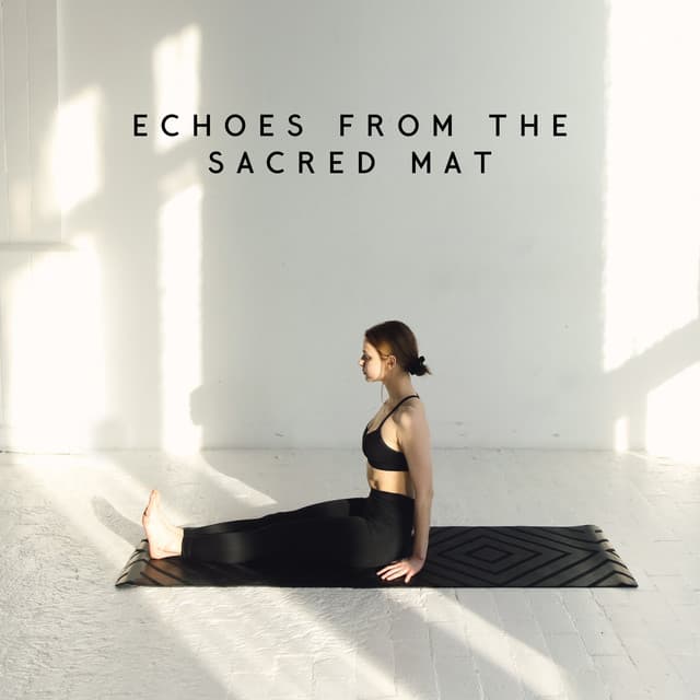 Echoes from the Sacred Mat - Yoga Music Zone