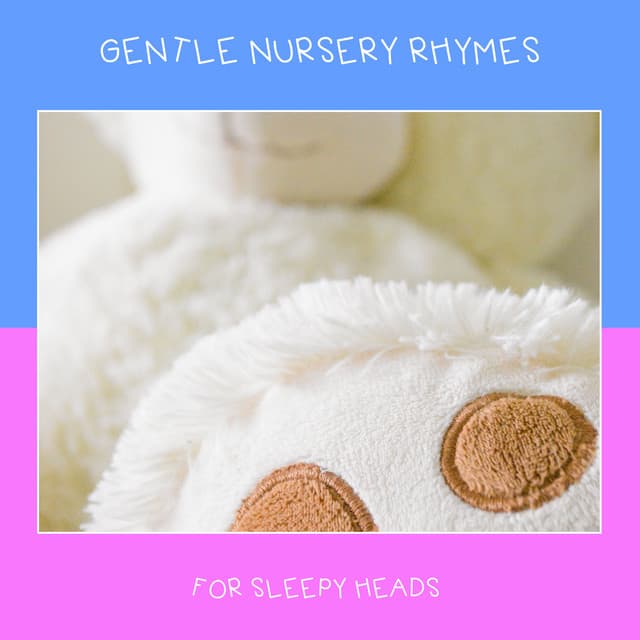 #21 Soft & Gentle Nursery Rhymes for Sleepy Heads - Monarch Baby Lullaby Institute