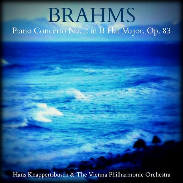 Brahms - Piano Concerto No. 2 in B Flat Major, Op. 83 - Hans Knappertsbusch