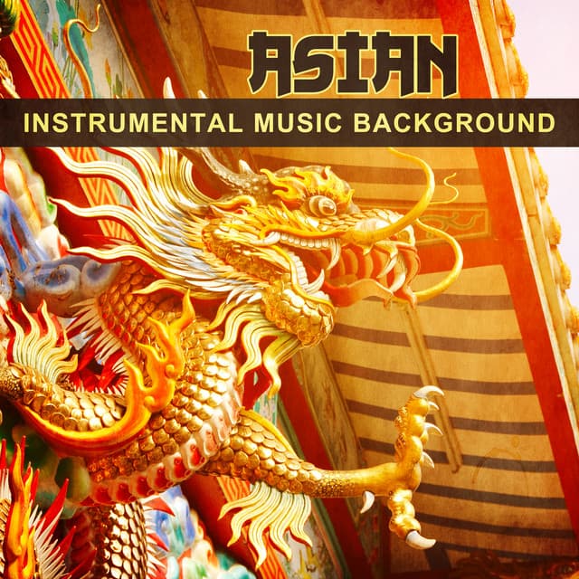 Asian Instrumental Music Background: Oriental Music for Deep Meditation Moments, Relax Body & Mind, Reiki Healing - Liang Shangha