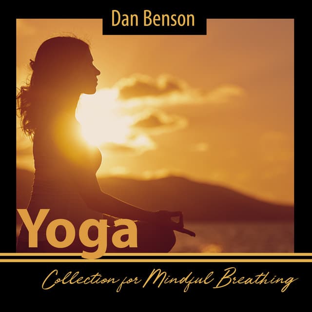 Yoga: Collection for Mindful Breathing - Dan Benson