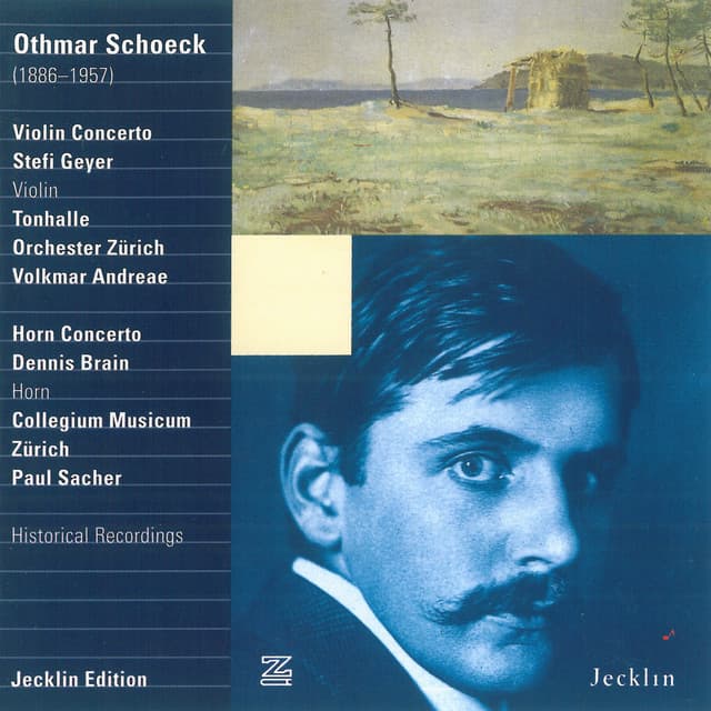 Othmar Schoeck: Violin Concerto & Horn Concerto - Othmar Schoeck